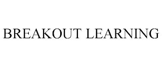 BREAKOUT LEARNING