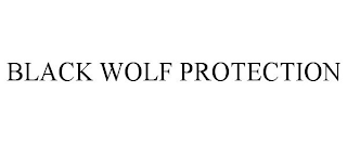 BLACK WOLF PROTECTION