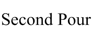 SECOND POUR