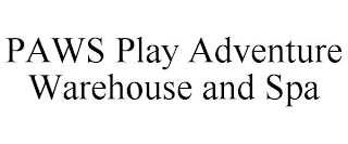 PAWS PLAY ADVENTURE WAREHOUSE AND SPA