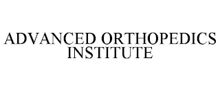 ADVANCED ORTHOPEDICS INSTITUTE