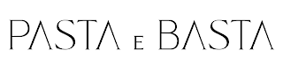 PASTA E BASTA