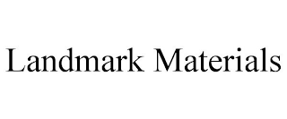 LANDMARK MATERIALS