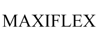 MAXIFLEX