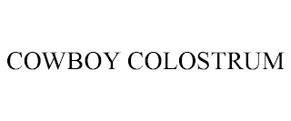 COWBOY COLOSTRUM