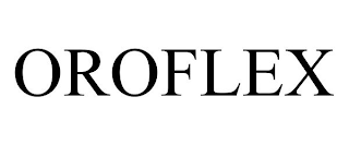 OROFLEX