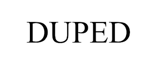DUPED
