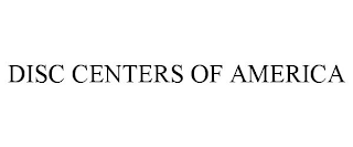 DISC CENTERS OF AMERICA