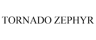 TORNADO ZEPHYR