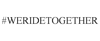#WERIDETOGETHER
