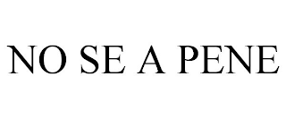 NO SE A PENE