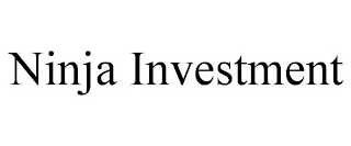NINJA INVESTMENT