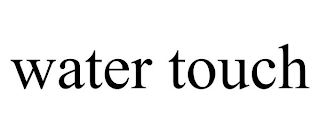 WATER TOUCH