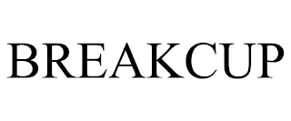 BREAKCUP