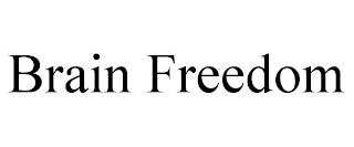 BRAIN FREEDOM