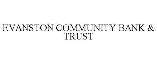 EVANSTON COMMUNITY BANK & TRUST