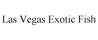 LAS VEGAS EXOTIC FISH