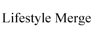 LIFESTYLE MERGE