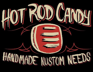 HOT ROD CANDY HANDMADE KUSTOM NEEDS