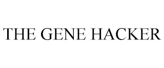 THE GENE HACKER