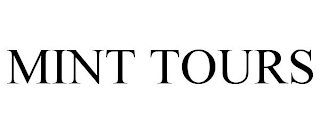 MINT TOURS