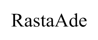 RASTAADE