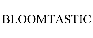 BLOOMTASTIC