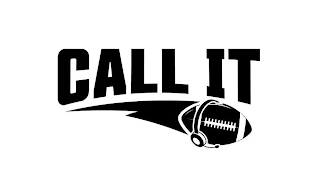 CALL IT