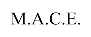 M.A.C.E.