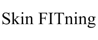 SKIN FITNING