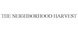 THE NEIGHBORHOOD HARVEST