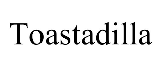 TOASTADILLA