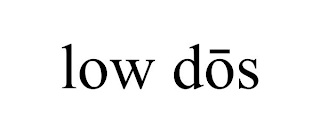 LOW DOS