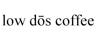 LOW DOS COFFEE