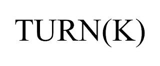 TURN(K)