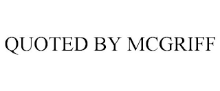 QUOTED BY MCGRIFF