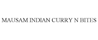 MAUSAM INDIAN CURRY N BITES