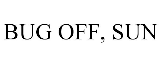 BUG OFF, SUN