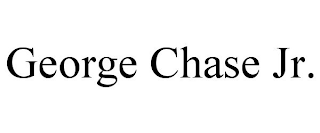 GEORGE CHASE JR.