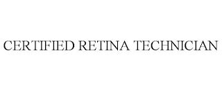 CERTIFIED RETINA TECHNICIAN