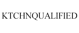KTCHNQUALIFIED