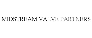 MIDSTREAM VALVE PARTNERS