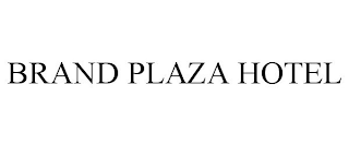 BRAND PLAZA HOTEL