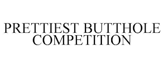 PRETTIEST BUTTHOLE COMPETITION