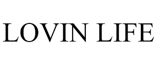 LOVIN LIFE