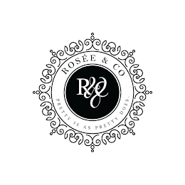 ROSÉE & CO PRETTY IS AS PRETTY DOES. R&C