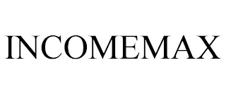 INCOMEMAX