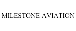 MILESTONE AVIATION