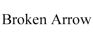 BROKEN ARROW