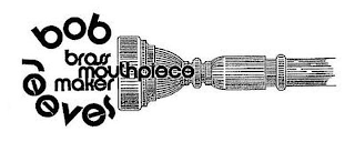 BOB REEVES BRASS MOUTHPIECE MAKER